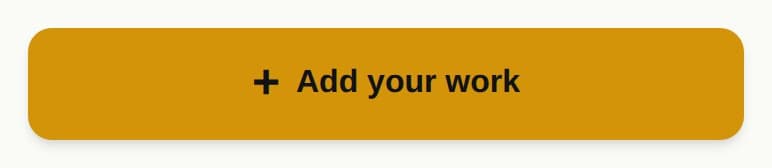 The portal's gold 'Add your work' button.
